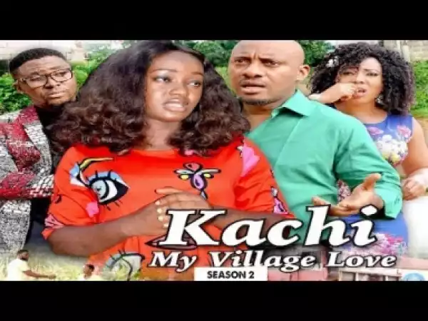 Video: KACHI MY VILLAGE LOVE 2 - Latest Nigerian Nollywood Movies